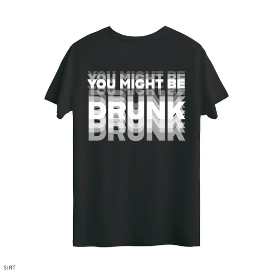 You Might Be Drunk - Regular T-Shirt